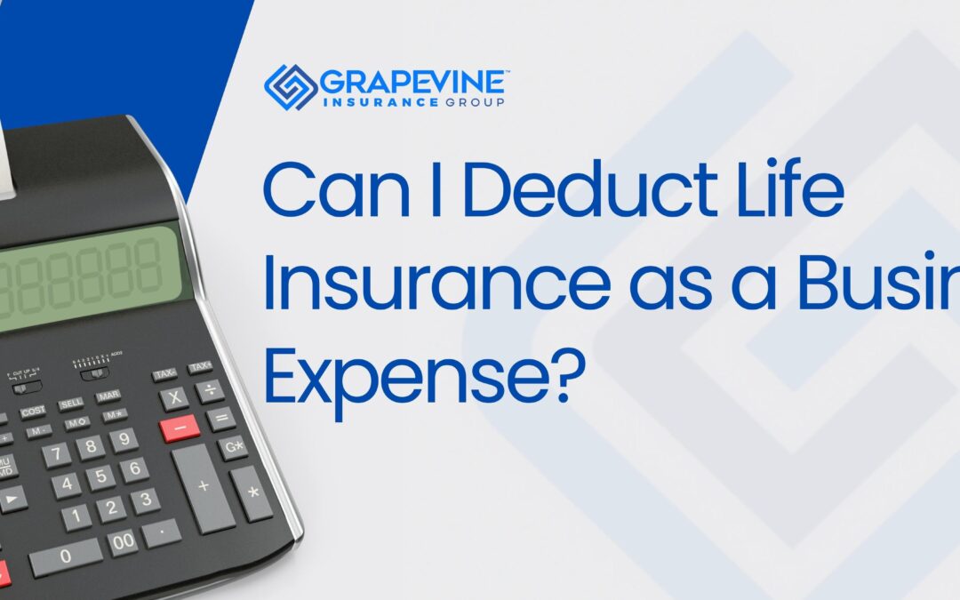 Can I deduct life insurance as a business expense?